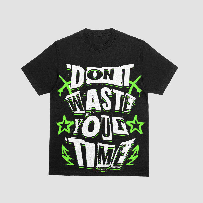 Don't Waste Your Time