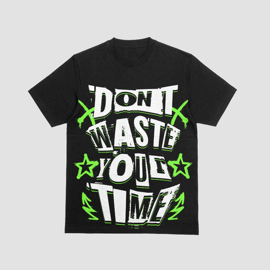 Don't Waste Your Time